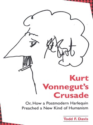 cover image of Kurt Vonnegut's Crusade; or, How a Postmodern Harlequin Preached a New Kind of Humanism